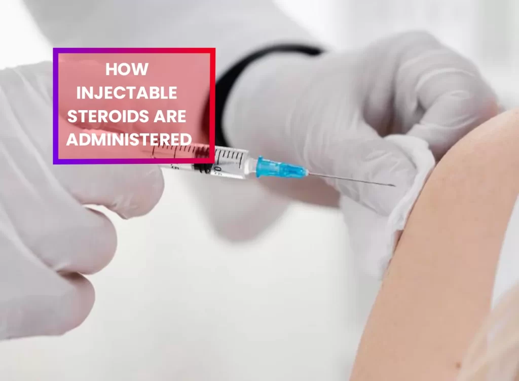 Administering injectable steroids