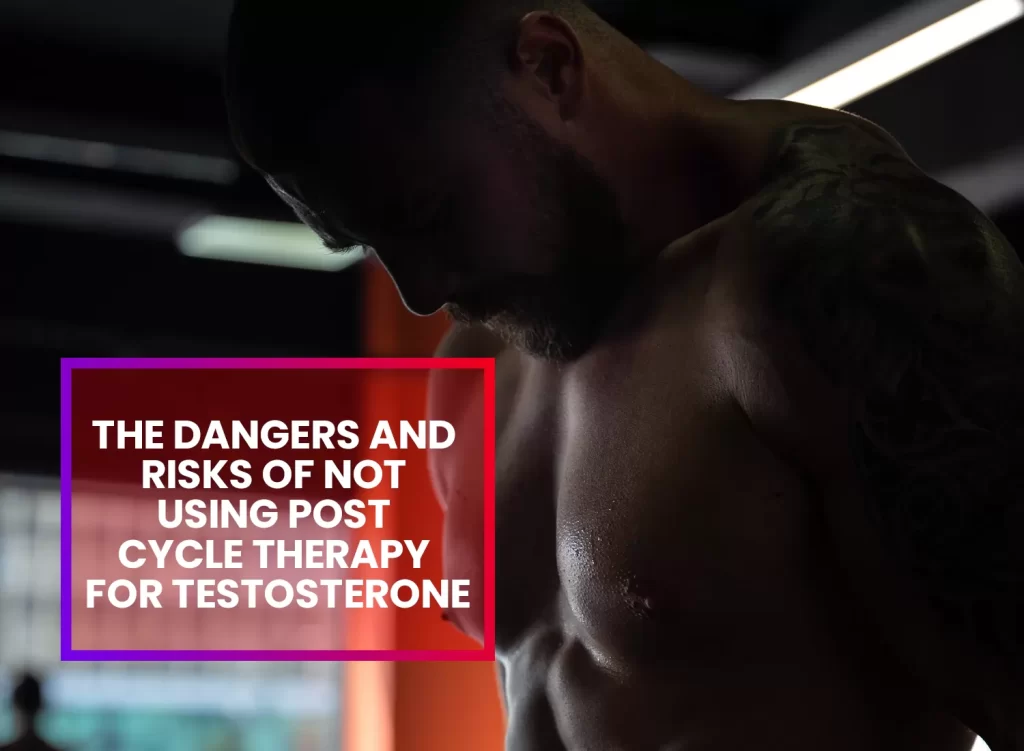 Not using PCT for testosterone dangers